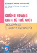 Khủng hoảng kinh tế thế giới – Những vấn đề lý luận và kinh nghiệm 