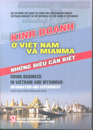 Kinh doanh ở Việt Nam và Mianma - Những điều cần biết
