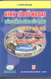 Kinh tế đối ngoại đồng bằng sông Cửu Long thời kỳ đổi mới – Kinh nghiệm và triển vọng