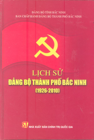 Lịch sử Đảng bộ thành phố Bắc Ninh (1926-2010)