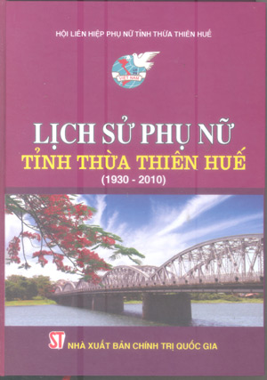 Lịch sử phụ nữ tỉnh Thừa Thiên - Huế (1930-2010)