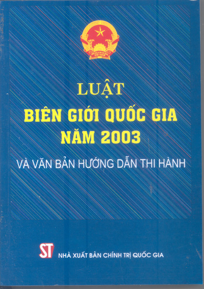 Luật biên giới quốc gia năm 2003 và văn bản hướng dẫn thi hành