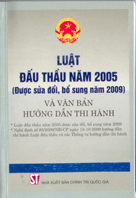 Luật đấu thầu năm 2005 (Được sửa đổi, bổ sung năm 2009) và văn bản hướng dẫn thi hành.