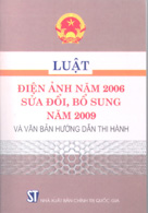 Luật điện ảnh năm 2006, sửa đổi, bổ sung năm 2009 và văn bản hướng dẫn thi hành