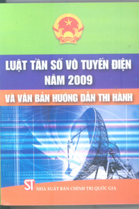 Luật tần số vô tuyến điện năm 2009 và văn bản hướng dẫn thi hành