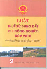 Luật Thuế sử dụng đất phi nông nghiệp năm 2010  và văn bản hướng dẫn thi hành