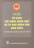 Luật tổ chức Hội đồng nhân dân và Ủy ban nhân dân năm 2003 và văn bản hướng dẫn thi hành 