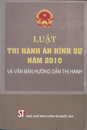 Luật thi hành án hình sự năm 2010 và văn bản hướng dẫn thi hành