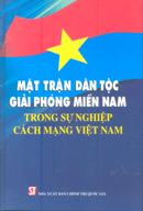 Mặt trận Dân tộc giải phóng miền Nam trong sự nghiệp cách mạng Việt Nam