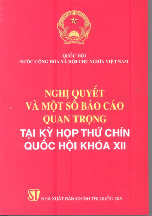 Nghị quyết và một số báo cáo quan trọng tại kỳ họp thứ chín Quốc hội khóa XII