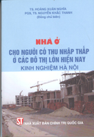 Nhà ở cho người có thu nhập thấp ở các đô thị lớn hiện nay – Kinh nghiệm Hà Nội