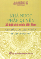 Nhà nước pháp quyền xã hội chủ nghĩa Việt Nam của dân, do dân, vì dân – Lý luận và thực tiễn