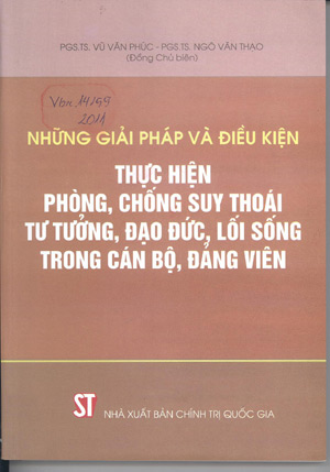 Những giải pháp và điều kiện thực hiện phòng, chống suy thoái tư tưởng, đạo đức, lối sống trong cán bộ, đảng viên