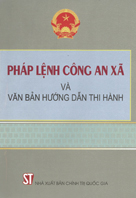Pháp lệnh công an xã và văn bản hướng dẫn thi hành