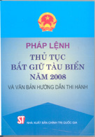 Pháp lệnh thủ tục bắt giữ tàu biển năm 2008 và văn bản hướng dẫn thi hành