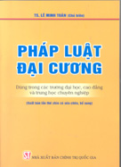 Pháp luật đại cương (Dùng cho các trường đại học, cao đẳng và trung học chuyên nghiệp)