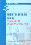 Phiên tòa sơ thẩm dân sự - Những vấn đề lý luận và thực tiễn