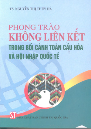 Phong trào Không liên kết trong bối cảnh toàn cầu hóa và hội nhập quốc tế