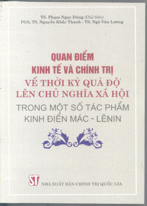 Quan điểm kinh tế và chính trị về thời kỳ quá độ lên chủ nghĩa xã hội trong một số tác phẩm kinh điển Mác – Lênin