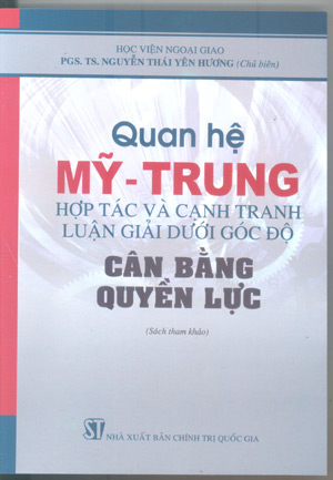 Quan hệ Mỹ - Trung hợp tác và cạnh tranh luận giải dưới góc độ cân bằng quyền lực