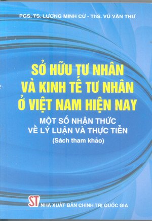 Sở hữu tư nhân và kinh tế tư nhân ở Việt Nam hiện nay, một số nhận thức về lý luận và thực tiễn