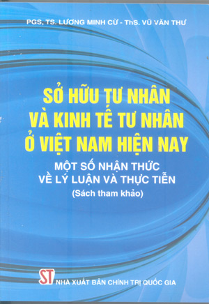 Sở hữu tư nhân và kinh tế tư nhân ở Việt Nam hiện nay, một số nhận thức về lý luận và thực tiễn