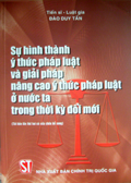  Sự hình thành ý thức pháp luật và giải pháp nâng cao ý thức pháp luật ở nước ta trong thời kỳ đổi mớ