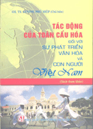 Tác động của toàn cầu hóa đối với sự phát triển văn hóa và con người Việt Nam (Sách tham khảo)