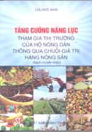 Tăng cường năng lực tham gia thị trường của hộ nông dân thông qua chuỗi giá trị hàng nông sản 