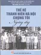 Thế hệ thanh niên Hà Nội chúng tôi ngày ấy