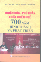 Thuận Hóa – Phú Xuân - Thừa Thiên Huế: 700 năm hình thành và phát triển