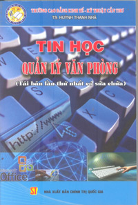 Tin học quản lý văn phòng (Tái bản lần thứ nhất có sửa chữa)