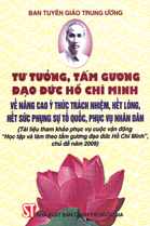  Tư tưởng, tấm gương đạo đức Hồ Chí Minh về nâng cao ý thức trách nhiệm, hết lòng, hết sức phụng sự Tổ quốc, phục vụ nhân dân