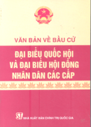 Văn bản về bầu cử đại biểu Quốc hội và đại biểu Hội đồng nhân dân các cấp