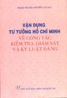 Vận dụng tư tưởng Hồ Chí Minh về công tác kiểm tra, giám sát và kỷ luật Đảng