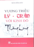 Vương triều Lý – Trần với kinh đô Thăng Long