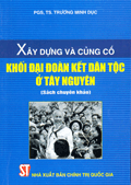 Xây dựng và củng cố khối đại đoàn kết dân tộc ở Tây Nguyên