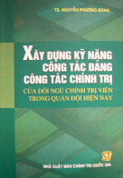 Xây dựng kỹ năng công tác Đảng, công tác chính trị của đội ngũ chính trị viên trong quân đội hiện nay