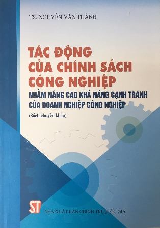 Tác động của chính sách công nghiệp nhằm nâng cao khả năng cạnh tranh của doanh nghiệp công nghiệp