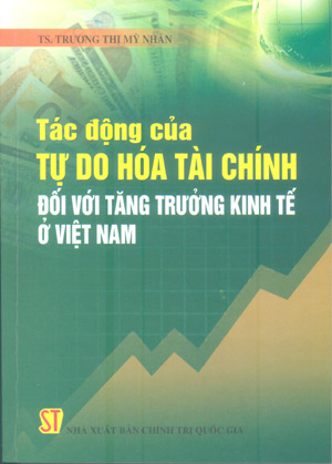 Tác động của tự do hóa tài chính đối với tăng trưởng kinh tế ở Việt Nam