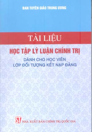 Tài liệu học tập lý luận chính trị dành cho học viên lớp đối tượng kết nạp Đảng