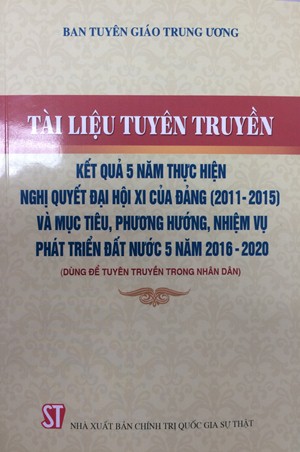 Tài liệu tuyên truyền kết quả 5 năm thực hiện Nghị quyết Đại hội XI của Đảng (2011-2015) và mục tiêu, phương hướng, nhiệm vụ phát triển đất nước 5 năm 2016-2020