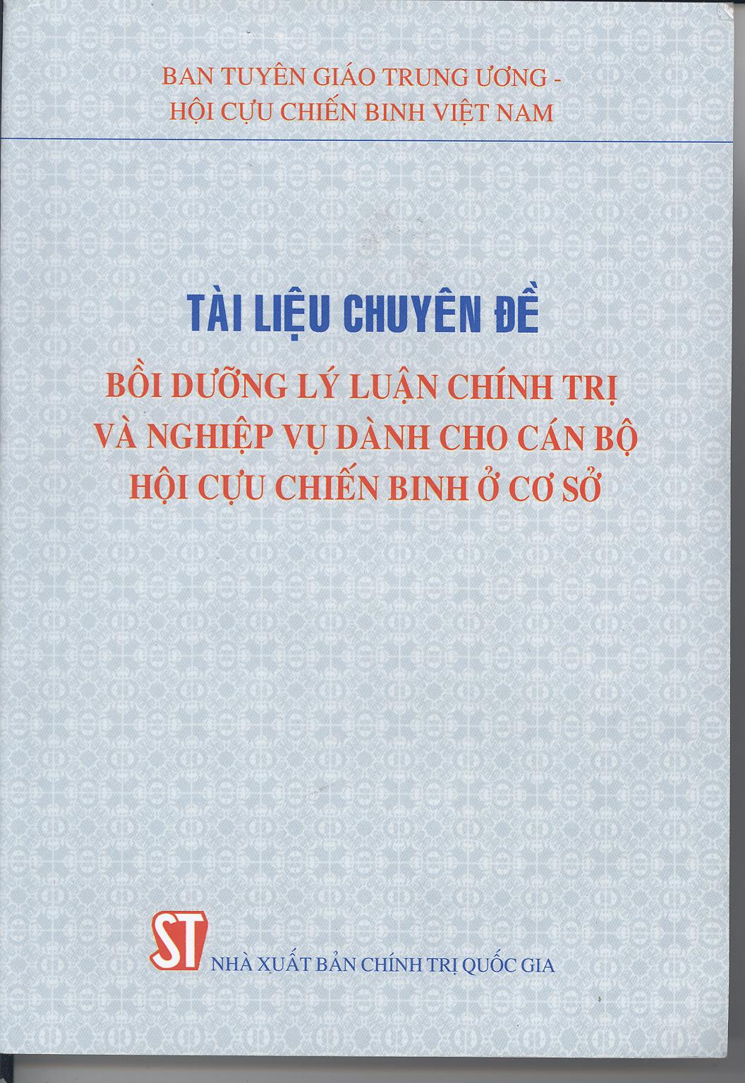 Tài liệu chuyên đề bồi dưỡng lý luận chính trị và nghiệp vụ dành cho cán bộ Hội Cựu chiến binh ở cơ sở