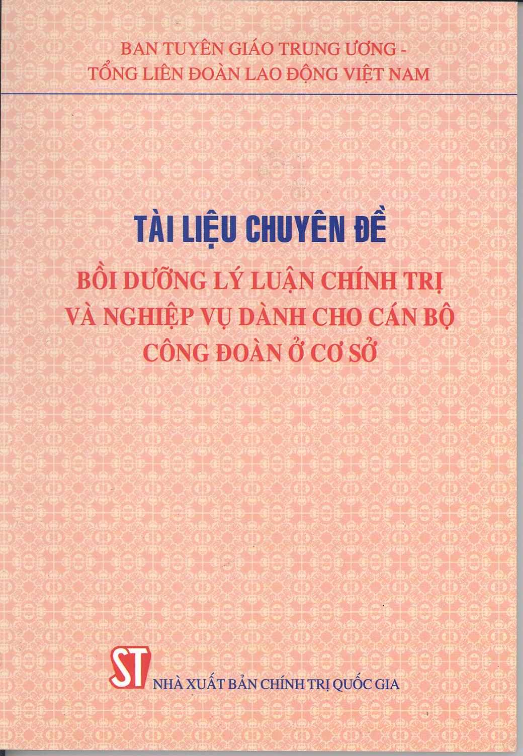 Tài liệu chuyên đề bồi dưỡng lý luận chính trị và nghiệp vụ dành cho cán bộ đoàn cơ sở