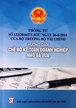 Thông tư số 133/2016/TT-BTC ngày 26-8-2016 của Bộ trưởng Bộ Tài chính hướng dẫn chế độ kế toán doanh nghiệp nhỏ và vừa