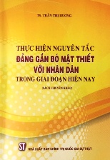 Thực hiện nguyên tắc Đảng gắn bó mật thiết với nhân dân trong giai đoạn hiện nay