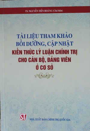 Tài liệu tham khảo bồi dưỡng, cập nhật kiến thức lý luận chính trị cho cán bộ, đảng viên ở cơ sở