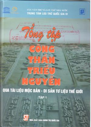 Tổng tập công thần triều Nguyễn qua tài liệu Mộc bản - Di sản tư liệu thế giới (Tập 1)