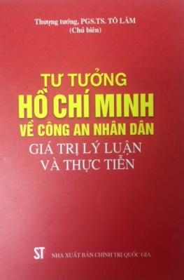 Tư tưởng Hồ Chí Minh về Công an nhân dân - Giá trị lý luận và thực tiễn