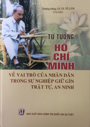 Tư tưởng Hồ Chí Minh về vai trò của Nhân dân trong sự nghiệp giữ gìn trật tự, an ninh 